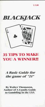 Cover of: Blackjack: 35 Tips to Make You a Winner!! (A Basic Guide for the Game of "21")