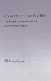 Cover of: Cooperation Over Conflict: The Women's Movement and the State in Postwar Japan (East Asia: History, Politics, Sociology, Culture)