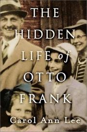 The Hidden Life of Otto Frank by Carol Ann Lee