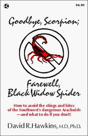 Cover of: Goodbye, Scorpion; Farewell, Black Widow Spider: How to Avoid the Stings and Bites of the Southwest's Dangerous Arachnids - And What to Do If You Don't