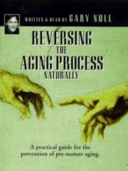 Cover of: Reversing the Aging Process Naturally: A Practical Guide for the Prevenetion of Pre-Mature Aging