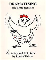 Cover of: Dramatizing the Little Red Hen: A Say and Act Story (Say and Act Stories)