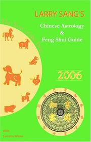 Cover of: Larry Sang's Chinese Astrology & Feng Shui Guide 2006: The Year of the Dog