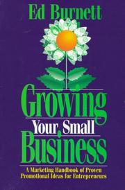 Cover of: Growing Your Small Business: A Marketing Handbook of Proven Promotional Ideas for Entrepreneurs