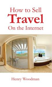 Cover of: How to Sell Travel on the Internet | Henry Woodman