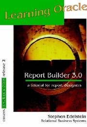 Cover of: Learning Oracle Report Builder 3.0: A tutorial for report designers