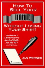 Cover of: How to Sell Your Home Without Losing Your Shirt by Jan Werner