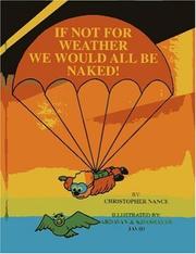 Cover of: If Not for Weather We Would All Be Naked