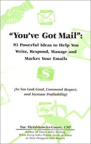 Cover of: You've Got Mail: 93 Powerful Ideas to Help You Write, Respond, Manage and Market Your Emails (So You Look Good, Command Respect, and Increase Profitability)