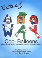 Cover of: Totally WAY Cool Balloons (Way Cool Balloons) (Way Cool Balloons) | Harry Walmsley
