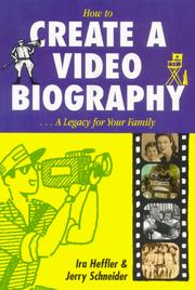Cover of: How to Create a Video Biography ... a Legacy for Your Family