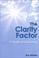 Cover of: The Clarity Factor