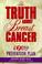 Cover of: The Truth About Breast Cancer