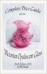 Cover of: Complete Price Guide for Victorian Opalescent Glass, Sixth edition, 2001
