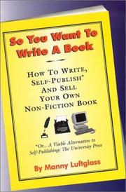 Cover of: So You Want to Write a Book by Manny Luftglass