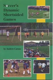 Soccer's dynamic shortsided games by Andrew Caruso, Andy Caruso, Caruso