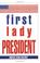 Cover of: First Lady President