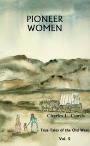 Cover of: Pioneer Women (True Tales of the Old West, Vol 5)