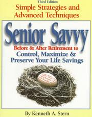 Cover of: Senior Savvy: Simple Strategies and Advanced Techniques to Control, Maximize, and Preserve Your Life Savings