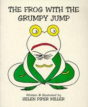 Cover of: The Frog With the Grumpy Jump by Helen Piper Miller, Helen Piper Miller