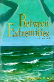 Between Extremities by Jacqueline D'Acre