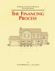 Cover of: A Practical Guide To Building Your New Home: The Financing Process