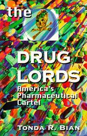 Cover of: The Drug Lords..America's Pharmaceutical Cartel by Tonda R. Bian