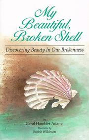 Cover of: My Beautiful, Broken Shell: Discovering Beauty in Our Brokenness