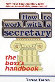 Cover of: How to Work With a Secretary by Teresa Torres, Teresa Torres