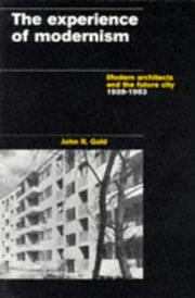 Cover of: The experience of modernism: modern architects and the future city, 1928-53