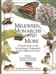 Milkweed, monarchs, and more by Ba Rea, Karen S. Oberhauser, Michael A. Quinn