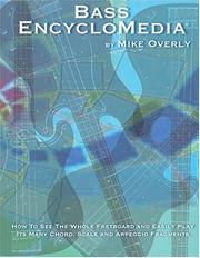 Cover of: Bass Encyclomedia: How to See the Whole Fretboard and Easily Play Its Many Chords, Scale and  Arpeggio Fragments