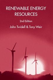 Renewable energy resources by John Twidell, J. W. Twidell, J.W. Twidell, A. Weir