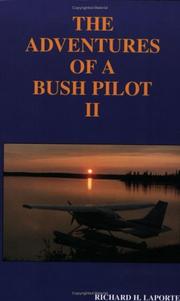 The Adventures of a Bush Pilot II by Richard H. LaPorte