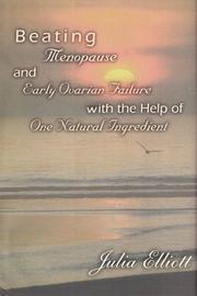 Cover of: Beating Menopause and Early Ovarian Failure With the Help of One Natural Ingredient