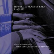 Cover of: Howard and Frances Karp, Pianists: Concert Performances from a Half-Century of Music-Making