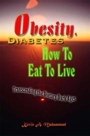 Cover of: Obesity, Diabetes & How To Eat To Live | Kevin A. Muhammad