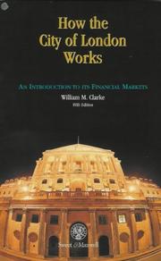 Cover of: How the city of London works by William M. Clarke