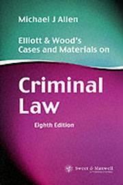Cover of: Elliott and Wood's Cases and Materials on Criminal Law