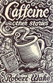 Cover of: Caffeine & Other Stories