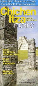 Cover of: 2005 Chichen Itza Guide-Map by Can-Do by Perry McFarlin