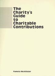 The Charity's Guide to Charitable Contributions (Law & Tax Guides for Charities Series) by Pamela McAllister