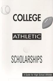 Cover of: Athletic Scholarships, A Guide For High School Athletes