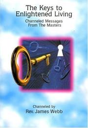 Cover of: The Keys to Enlightened Living: Channeled Messages from the Masters