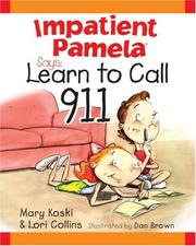 Cover of: Impatient Pamela Says: Learn How to Call 9-1-1 (Impatient Pamela)