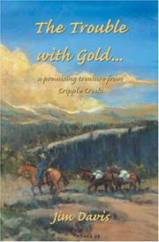 Cover of: The Trouble with Gold... A Promising Treasure from Cripple Creek | 