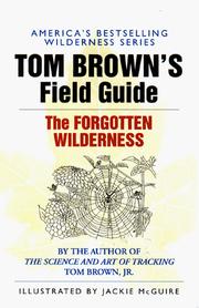 Cover of: Tom Brown's Field Guide to the Forgotten Wilderness (Tom Brown's Field Guides) by Tom Brown