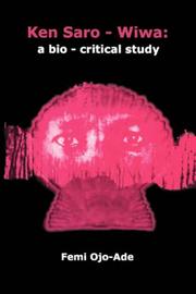 Cover of: Ken Saro-Wiwa: A Bio-Critical Study