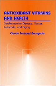 Antioxidant Vitamins and Health by Claude Fernand Bourgeois