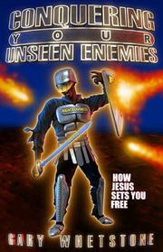 Cover of: Conquering Your Unseen Enemies: How Jesus Sets You Free